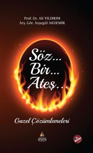 Söz Bir Ateş - Gazel Çözümlemeleri - Ali Yıldırım - Asos Yayınları