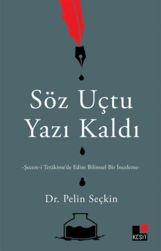 Söz Uçtu Yazı Kaldı - Dr.Pelin Seçkin - Kesit Yayınları