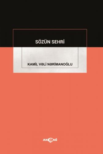 Sözün Sehri - Kamil Veri Nerimanoğlu - Akçağ Yayınları