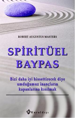 Spiritüel Baypas - Robert Augustus Masters - Kuraldışı Yayınevi