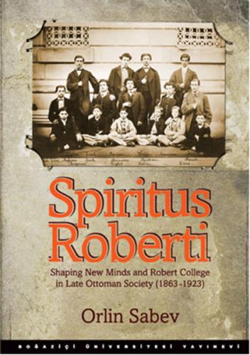 Spiritus Roberti - Orlin Sabev - Boğaziçi Üniversitesi Yayınevi