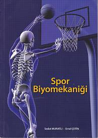 Spor Biyomekaniği - Sedat Muratlı - Emel Çetin - Yazarın Kendi Yayını