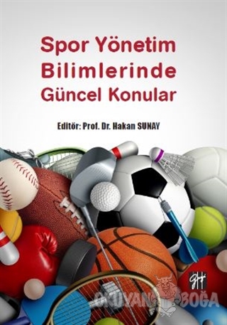 Spor Yönetim Bilimlerinde Güncel Konular - Hakan Sunay - Gazi Kitabevi
