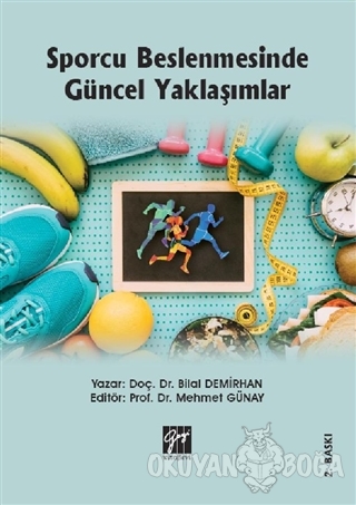 Sporcu Beslenmesinde Güncel Yaklaşımlar - Mehmet Günay - Gazi Kitabevi