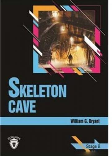 Skeleton Cave Stage 2 (İngilizce Hikaye) - William G. Bryant - Dorlion