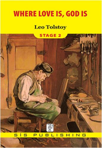Where Love is God is: Stage 2 - Lev Nikolayeviç Tolstoy - Sis Publishi