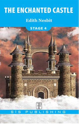 The Enchanted Castle - Stage 4 - Edith Nesbit - Sis Publishing