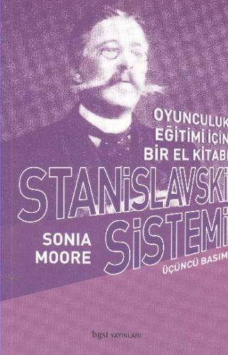 Stanislavski Sistemi Oyunculuk Eğitimi İçin Bir El Kitabı - Sonia Moor