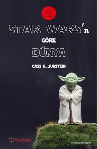 Star Wars'a Göre Dünya - Cass R. Sunstein - Sola Unitas