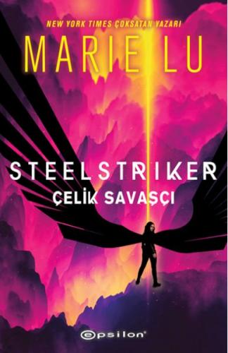 Steelstriker: Çelik Savaşçı - Marie Lu - Epsilon Yayınları