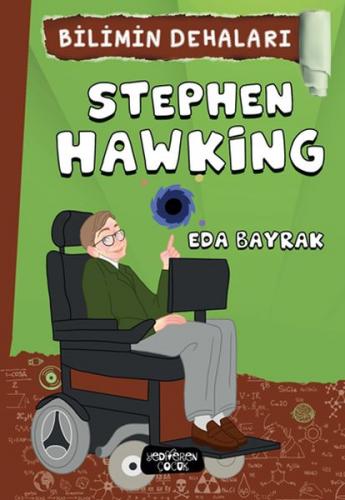 Stephen Hawking - Bilimin Dehaları - Eda Bayrak - Yediveren Çocuk