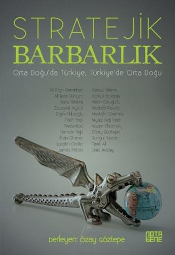 Stratejik Barbarlık - Ali Ergin Demirhan - Nota Bene Yayınları
