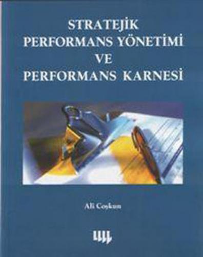 Stratejik Performans Yönetimi ve Performans Karnesi - Ali Coşkun - Lit