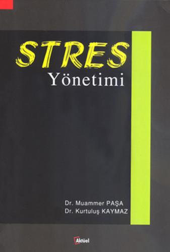 Stres Yönetimi - Kurtuluş Kaymaz - Alfa Aktüel Yayınları