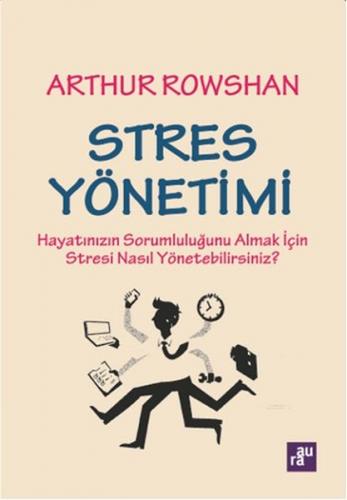 Stres Yönetimi - Arthur Rowshan - Aura Kitapları