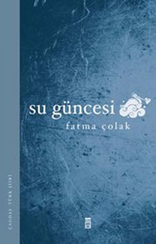 Su Güncesi - Fatma Çolak - Timaş Yayınları