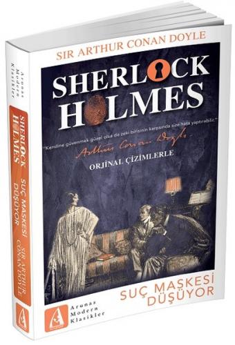 Suç Maskesi Düşüyor - Sherlock Holmes - Sir Arthur Conan Doyle - Aruna