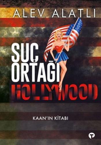 Suç Ortağı Hollywood - Alev Alatlı - Turkuvaz Kitap