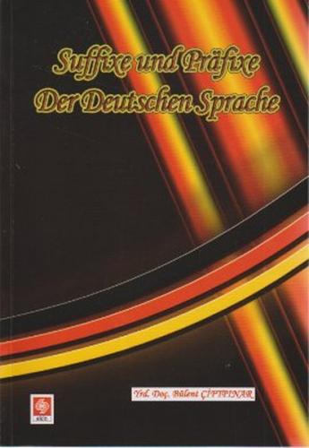 Suffixe und Prafixe Der Deutschen Sprache / Kelimenin Sonuna ve Başanı