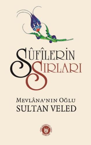 Sufilerin Sırları - Sultan Veled - Türk Edebiyatı Vakfı Yayınları