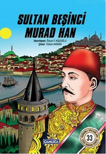 Sultan Beşinci Murad Han - Özcan F. Koçoğlu - Çamlıca Basım Yayın