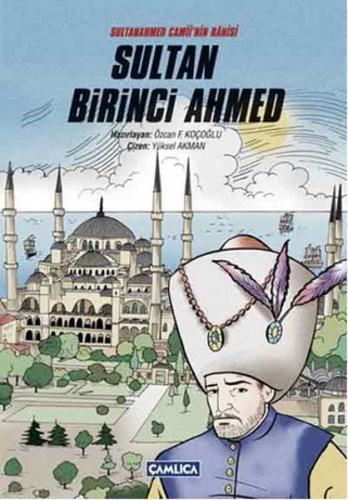 Sultan Birinci Ahmed - Özcan F. Koçoğlu - Çamlıca Basım Yayın
