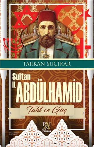 Sultan 2. Abdülhamid - Taht ve Güç - Tarkan Suçıkar - Panama Yayıncılı