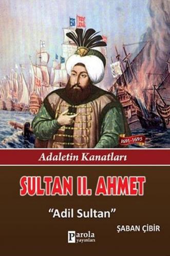 Sultan 2. Ahmet - Şaban Çibir - Parola Yayınları