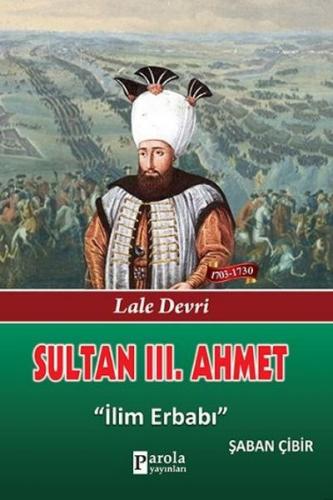 Sultan 3. Ahmet - Şaban Çibir - Parola Yayınları
