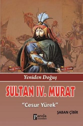 Sultan 4. Murat - Şaban Çibir - Parola Yayınları