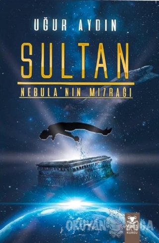 Sultan Nebula'nın Mızrağı - Uğur Aydın - Mantis Yayınları