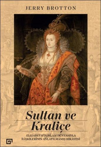 Sultan ve Kraliçe - Jerry Brotton - Koç Üniversitesi Yayınları