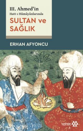 Sultan ve Sağlık - Erhan Afyoncu - Yeditepe Yayınevi
