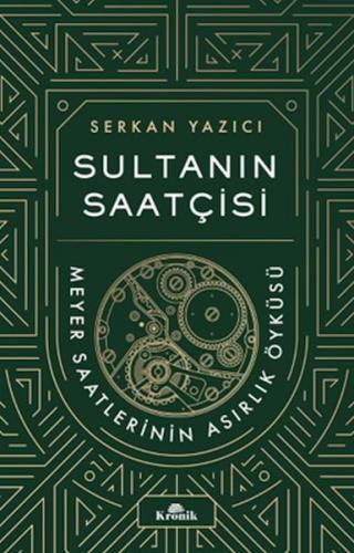 Sultanın Saatçisi - Serkan Yazıcı - Kronik Kitap