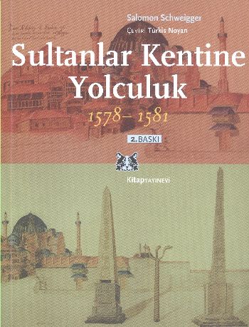 Sultanlar Kentine Yolculuk 1578-1581 - Salomon Schweigger - Kitap Yayı