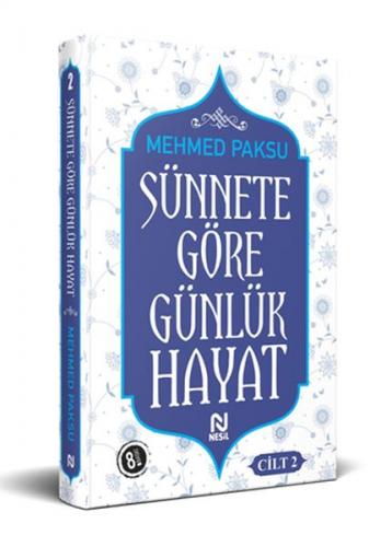 Sünnete Göre Günlük Hayat - Cilt 2 - Mehmed Paksu - Nesil Yayınları