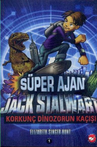 Süper Ajan Jack Stalwart - Korkunç Dinozorun Kaçışı - Elizabeth Singer