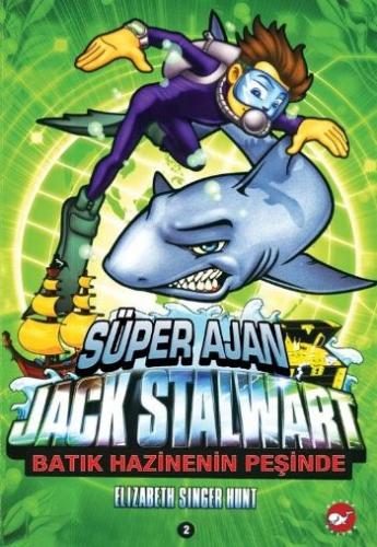 Süper Ajan Jack Stalwart 2. Kitap: Batık Hazinenin Peşinde - Elizabeth