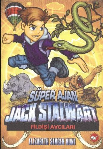 Süper Ajan Jack Stalwart 6 - Fildişi Avcıları - Elizabeth Singer Hunt 