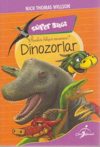 Süper Bilgi - Dinozorlar - Nick Thomas Willson - Çocuk Gezegeni