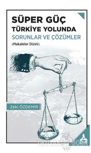 Süper Güç Türkiye Yolunda - Sorunlar ve Çözümler - Zeki Özdemir - Sonç