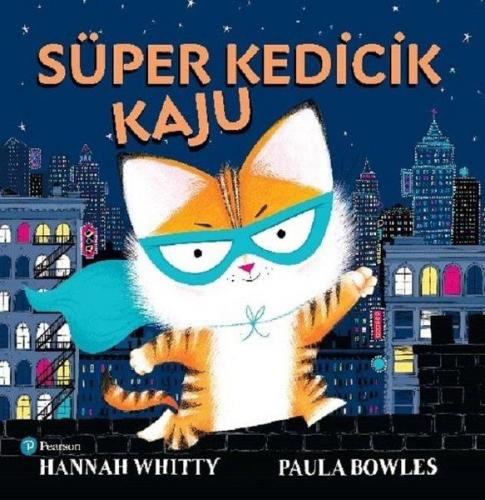 Süper Kedicik Kaju - Hannah Whitty - Pearson Çocuk Kitapları
