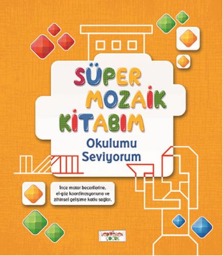 Süper Mozaik Kitabım - Okulumu Seviyorum - Asena Meriç - Yediveren Çoc