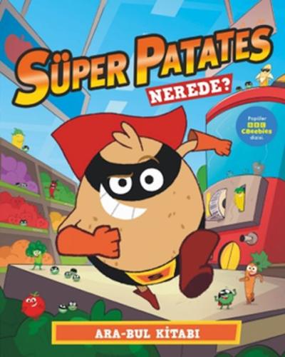 Süper Patates– Nerede ? Ara-Bul Kitabı - Sue Hendra - Beta Kids
