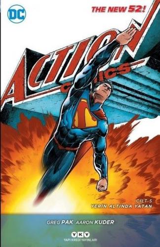 Superman Action Comics Cilt 5: Yerin Altında Yatan - Greg Pak - Yapı K