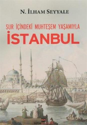 Sur İçindeki Muhteşem Yaşamıyla İstanbul N.İlham Seyyale