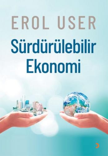 Sürdürülebilir Ekonomi - Erol User - Cinius Yayınları