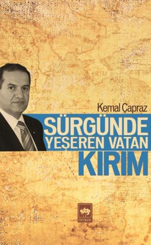 Sürgünde Yeşeren Vatan Kırım - Kemal Çapraz - Ötüken Neşriyat