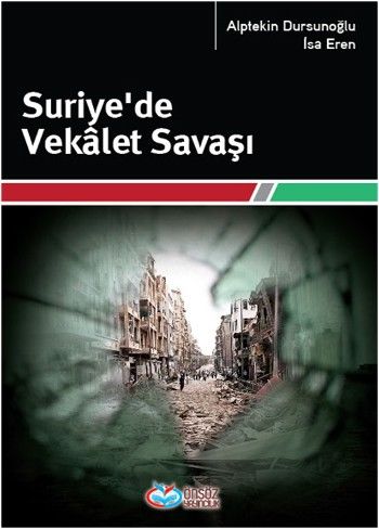 Suriye'de Vekalet Savaşı - Alptekin Dursunoğlu - Önsöz Yayıncılık