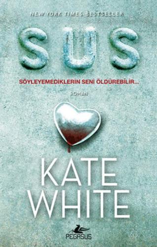 Sus - Kate White - Pegasus Yayınları